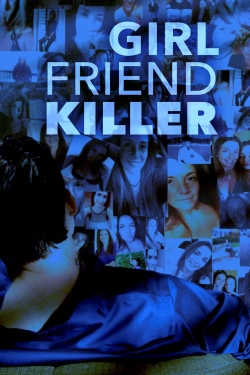 Watch Girlfriend Killer movies free Primewire