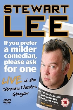 Watch Stewart Lee: If You Prefer a Milder Comedian, Please Ask for One movies free Primewire