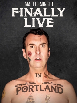 Watch Matt Braunger: Finally Live in Portland movies free Primewire