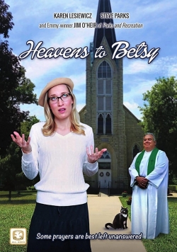 Watch Heavens to Betsy movies free Primewire