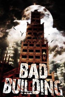 Watch Bad Building movies free Primewire