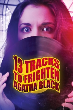 Watch 13 Tracks to Frighten Agatha Black movies free Primewire