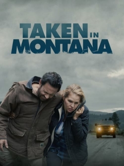 Watch Taken In Montana movies free Primewire