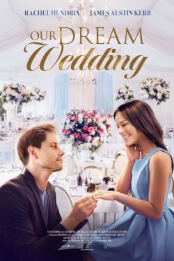 Watch Our Dream Wedding movies free Primewire