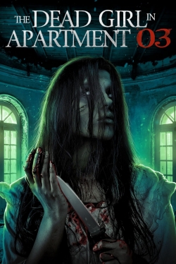 Watch The Dead Girl in Apartment 03 movies free Primewire