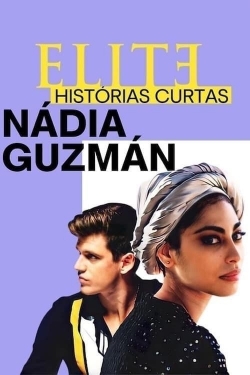 Watch Elite Short Stories: Nadia Guzmán movies free Primewire