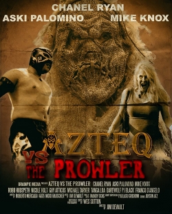 Watch Azteq vs The Prowler movies free Primewire