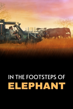 Watch In the Footsteps of Elephant movies free Primewire