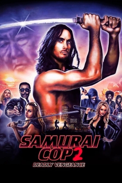 Watch Samurai Cop 2: Deadly Vengeance movies free Primewire