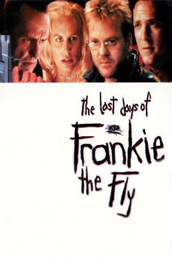 Watch The Last Days of Frankie the Fly movies free Primewire