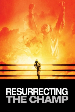 Watch Resurrecting the Champ movies free Primewire