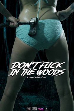 Watch Don't Fuck in the Woods movies free Primewire