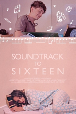 Watch Soundtrack to Sixteen movies free Primewire