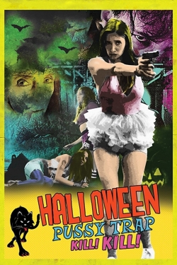 Watch Halloween Pussy Trap Kill! Kill! movies free Primewire