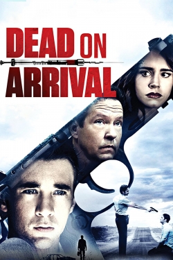 Watch Dead on Arrival movies free Primewire