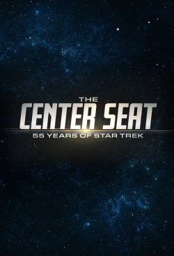 Watch The Center Seat: 55 Years of Star Trek movies free Primewire