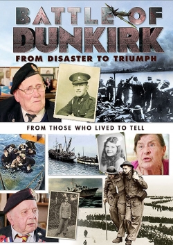 Watch Battle of Dunkirk: From Disaster to Triumph movies free Primewire