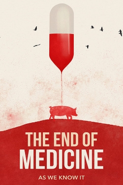 Watch The End of Medicine movies free Primewire