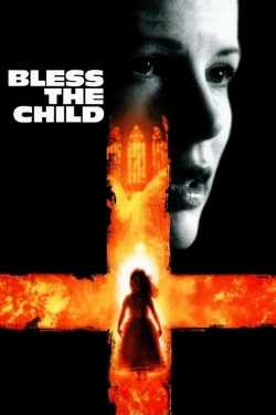 Watch Bless the Child movies free Primewire