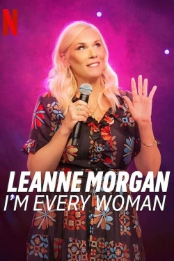 Watch Leanne Morgan: I'm Every Woman movies free Primewire