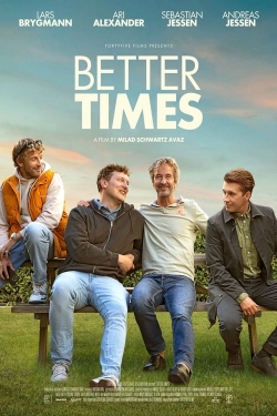 Watch Better Times movies free Primewire