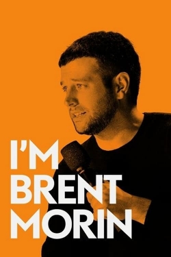 Watch I'm Brent Morin movies free Primewire