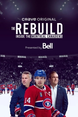 Watch The Rebuild: Inside the Montreal Canadiens movies free Primewire