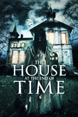 Watch The House at the End of Time movies free Primewire