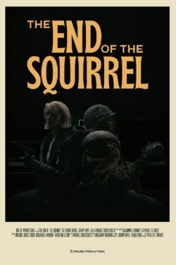 Watch The End of the Squirrel movies free Primewire