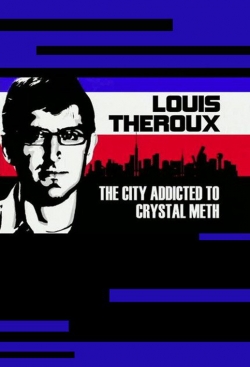 Watch Louis Theroux: The City Addicted to Crystal Meth movies free Primewire