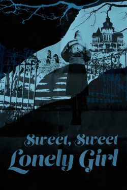 Watch Sweet, Sweet Lonely Girl movies free Primewire