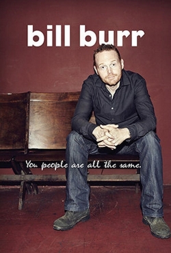 Watch Bill Burr: You People Are All The Same movies free Primewire