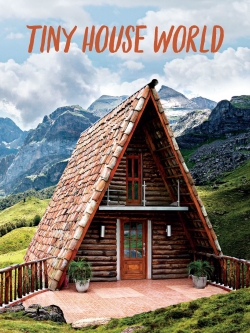 Watch Tiny House World movies free Primewire