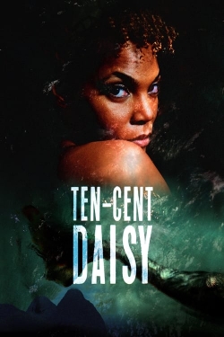 Watch Ten-Cent Daisy movies free Primewire