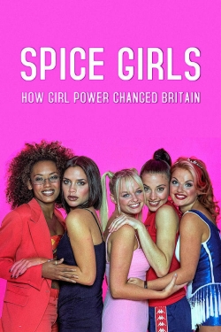 Watch Spice Girls: How Girl Power Changed Britain movies free Primewire