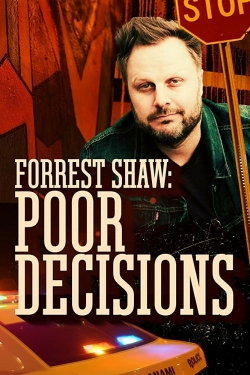 Watch Forrest Shaw: Poor Decisions movies free Primewire