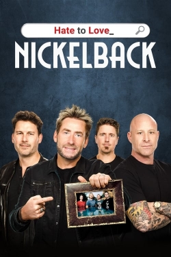 Watch Hate to Love: Nickelback movies free Primewire