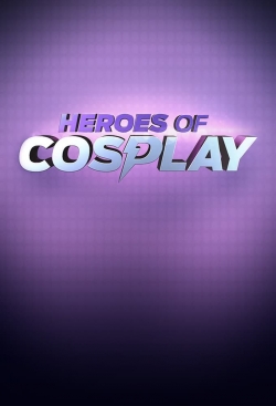 Watch Heroes of Cosplay movies free Primewire