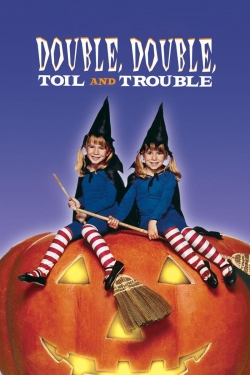 Watch Double, Double, Toil and Trouble movies free Primewire