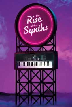 Watch The Rise of the Synths movies free Primewire