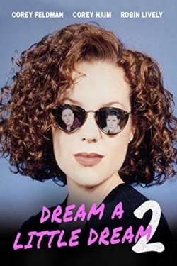 Watch Dream a Little Dream 2 movies free Primewire