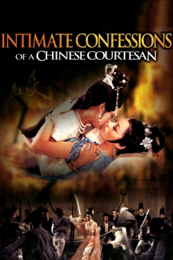 Watch Intimate Confessions of a Chinese Courtesan movies free Primewire