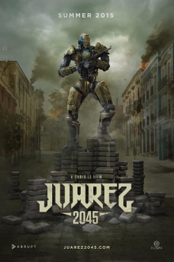 Watch Juarez 2045 movies free Primewire