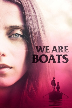 Watch We Are Boats movies free Primewire