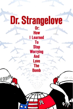 Watch Dr. Strangelove or: How I Learned to Stop Worrying and Love the Bomb movies free Primewire