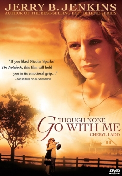 Watch Though None Go with Me movies free Primewire