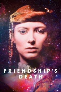 Watch Friendship's Death movies free Primewire