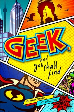 Watch Geek, and You Shall Find movies free Primewire