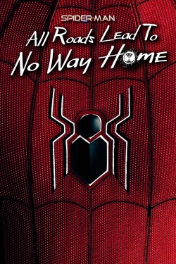 Watch Spider-Man: All Roads Lead to No Way Home movies free Primewire