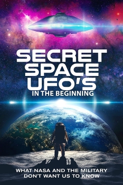 Watch Secret Space UFOs - In the Beginning - Part 1 movies free Primewire